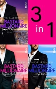 Cover von Bundle: Bastard Millionaire - sanft berührt , Bastard Millionaire - hoffnungslos verfallen , Bastard Millionaire - sinnlich verführt