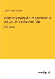 Cover von Allgemeine Encyklopädie der Wissenschaften und Künste in alphabetischer Folge