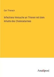 Cover von Infections-Versuche an Thieren mit dem Inhalte des Choleradarmes