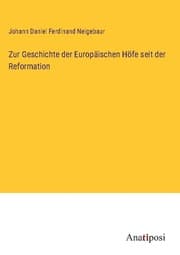 Cover von Zur Geschichte der Europäischen Höfe seit der Reformation