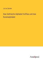 Cover von Das Gothische Alphabet Vulfilas und das Runenalphabet