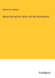 Cover von Kaiser Konrad der Salier und das Wunderkind