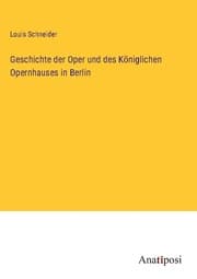 Cover von Geschichte der Oper und des Königlichen Opernhauses in Berlin