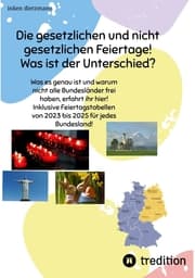 Cover von Die gesetzlichen und nicht gesetzlichen Feiertage! Was ist der Unterschied zwischen den 16 Bundesländern?