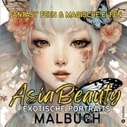 Cover von Exotische Portraits Malbuch Asia Beauty Fantasy Feen und Magische Elfen Ausmalbilder für Erwachsene Teenager Kreatives Geschenkbuch Weihnachten Wichteln Adventszeit Geschenk Winter Silvester