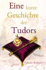 Cover von Eine kurze Geschichte der Tudors