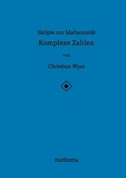 Cover von Skripte zur Mathematik - Komplexe Zahlen