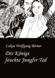 Cover von Des Königs feuchte Jungfer Tod