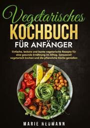 Cover von Vegetarisches Kochbuch für Anfänger
