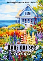 Cover von Malbuch für Erwachsene Haus am See - Stressabbau Achtsamkeit Kreativität Relaxen