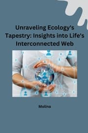 Cover von Unraveling Ecology's Tapestry: Insights into Life's Interconnected Web
