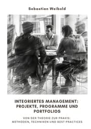 Cover von Integriertes Management: Projekte, Programme und Portfolios
