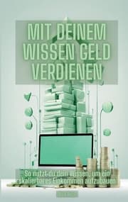 Cover von Mit deinem Wissen Geld verdienen
