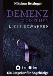 Cover von Demenz verstehen, Liebe bewahren