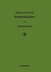 Cover von Skripte zur Physik - Elektrizitätslehre