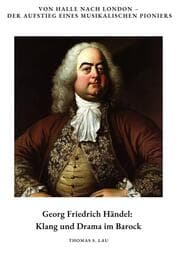 Cover von Georg Friedrich Händel: Klang und Drama im Barock
