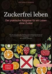 Cover von Zuckerfrei leben: Der praktische Ratgeber für ein Leben ohne Zucker
