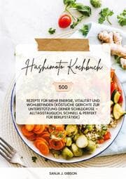 Cover von Hashimoto Kochbuch: 500 Rezepte für mehr Energie, Vitalität und Wohlbefinden (Köstliche Gerichte zur Unterstützung deiner Schilddrüse - alltagstauglich, schnell und perfekt für Berufstätige)
