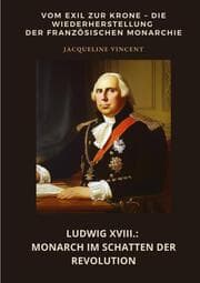 Cover von Ludwig XVIII.: Monarch im Schatten der Revolution