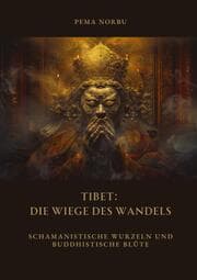 Cover von Tibet: Die Wiege des Wandels