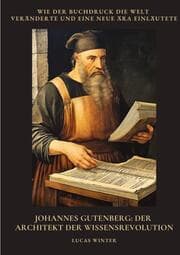Cover von Johannes Gutenberg: Der Architekt der Wissensrevolution