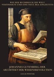 Cover von Johannes Gutenberg: Der Architekt der Wissensrevolution