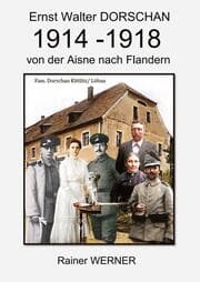 Cover von Ernst Walter DORSCHAN 1914-1918 von der Aisne nach Flandern