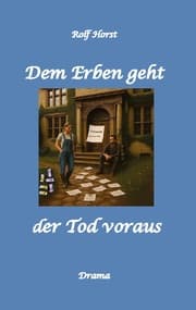 Cover von Dem Erben geht der Tod voraus: Adoption, Cousine, Notar, Testament, Erbe, uneheliches Kind, LKA, Haikus, Zen, Permakultur, Überfall, Schädel-Hirn-Trauma, Försterin, Schlägerei, Gutshaus, Wald