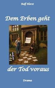 Cover von Dem Erben geht der Tod voraus: Adoption, Cousine, Notar, Testament, Erbe, uneheliches Kind, LKA, Haikus, Zen, Permakultur, Überfall, Schädel-Hirn-Trauma, Försterin, Schlägerei, Gutshaus, Wald