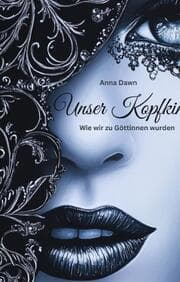 Cover von Unser Kopfkino - Wie wir zu Göttinnen wurden