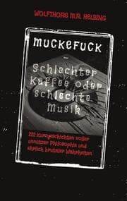 Cover von MUCKEFUCK - Schlechter Kaffee oder schlechte Musik