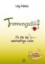 Cover von Trennungsdoof ist dein Ratgeber bei Liebeskummer & Neuanfang - mit Soforthilfe, Abgrenzungsstrategien, To-do-Listen & Mutmach-Tipps für Frauen und Männer.