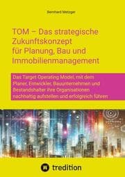 Cover von TOM - Das strategische Zukunftskonzept für Planung, Bau und Immobilienmanagement