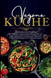 Cover von Vegane Küche - Das große Kochbuch für Berufstätige inklusive 14 Tage Ernährungsplan