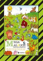 Cover von MEGA MALBUCH - LUSTIGE MOTIVE - KÜHE - RINDER - SCHWEINE - HÜHNER - HASEN - ENTEN - BAUERN - TRAKTOREN - VÖGEL - INSEKTEN - GEMÜSE - PFLANZEN