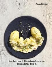 Cover von Kochen nach Kunstwerken von Rita Motz. Teil 3.