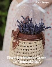 Cover von Elsass: Der blühende Garten des Sonnenkönigs.