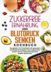 Cover von Zuckerfreie Ernährung und Blutdruck senken Kochbuch
