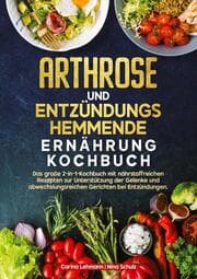 Cover von Arthrose und Entzündungshemmende Ernährung Kochbuch