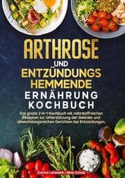 Cover von Arthrose und Entzündungshemmende Ernährung Kochbuch