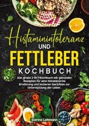 Cover von Histaminintoleranz und Fettleber Kochbuch