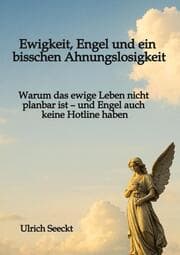 Cover von Ewigkeit, Engel und ein bisschen Ahnungslosigkeit