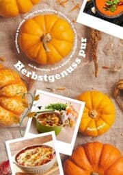 Cover von Herbstgenuss pur mit Kartoffeln, Kohl & Kürbis: Wohlfühlküche mit den 500 besten Rezepten für Aufläufe, Suppen & Ofengerichte (Herbst Kochbuch)