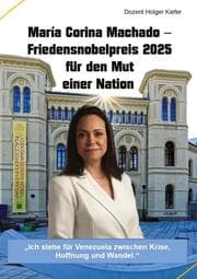 Cover von María Corina Machado - Friedensnobelpreis 2025 für den Mut einer Nation