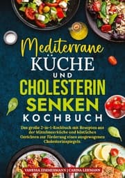 Cover von Mediterrane Küche und Cholesterin Senken Kochbuch