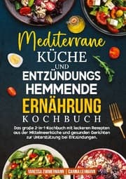 Cover von Mediterrane Küche und Entzündungshemmende Ernährung Kochbuch