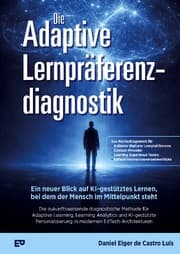 Cover von Die Adaptive Lernpräferenzdiagnostik - Ein neuer Blick auf KI-gestütztes Lernen, bei dem der Mensch im Mittelpunkt steht