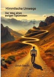 Cover von Himmlische Umwege Der Weg eines ewigen Optimisten