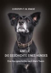 Cover von Amelie - Die Geschichte eines Hundes