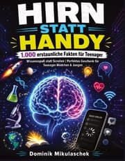 Cover von Hirn statt Handy - 1.000 erstaunliche Fakten für Teenager